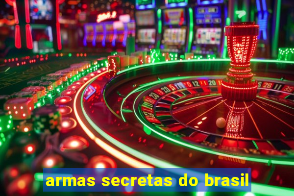 armas secretas do brasil